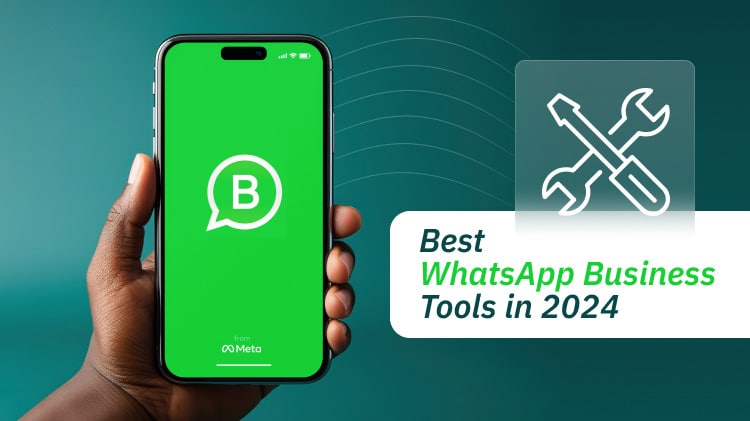 Top WhatsApp Business Tools of 2024 | Enhance Engagement
