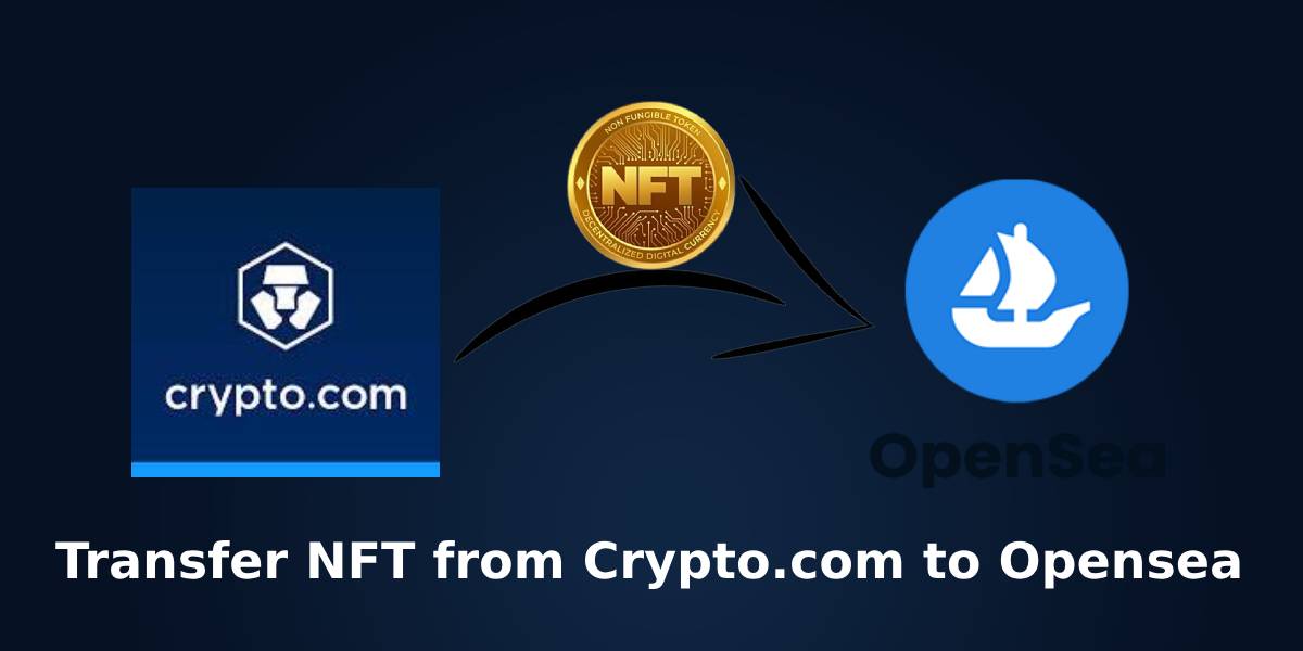 How to Transfer NFT from Crypto.com to Opensea - Crypto News